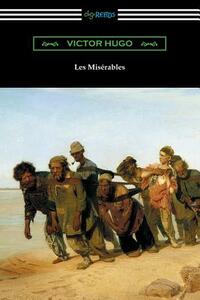 Les Miserables (Translated by Isabel F. Hapgood) by Victor Hugo