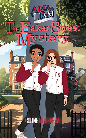 Aria and Liam: The Baker Street Mystery  by Coline Monsarrat