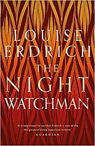 The Night Watchman by Louise Erdrich