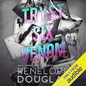 Tryst Six Venom by Penelope Douglas