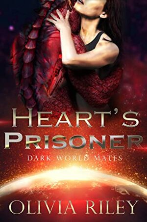 Heart's Prisoner by Olivia Riley