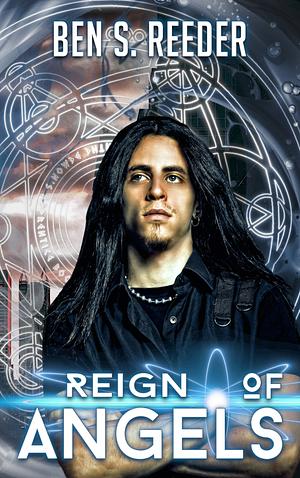 Reign Of Angels by Ben Reeder