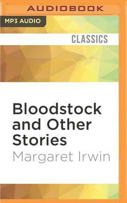 Bloodstock and Other Stories by Margaret Irwin