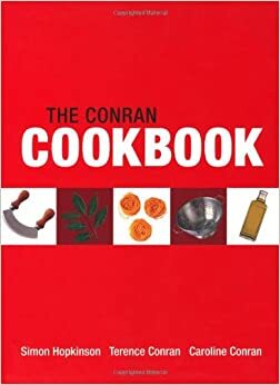 The Conran Cookbook by Simon Hopkinson, Caroline Conran, Terence Conran