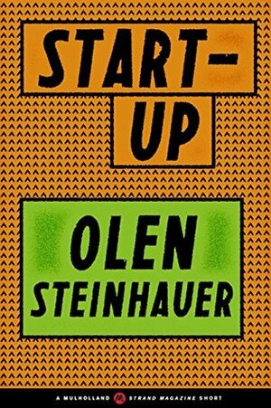 Start-Up by Olen Steinhauer