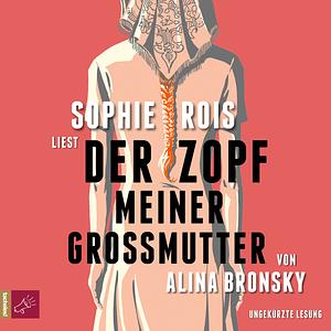 Der Zopf meiner Großmutter by Alina Bronsky