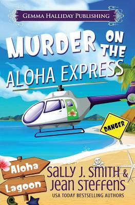 Murder on the Aloha Express: A Gabby LeClair Mystery by Jean Steffens, Sally J. Smith