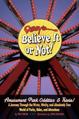 Ripley's Believe It or Not! Amusement Park Oddities & Trivia by Tim O'Brien