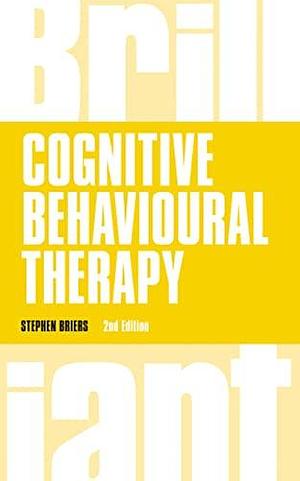 Cognitive Behavioural Therapy by Stephen Briers