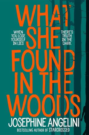 What She Found in the Woods by Josephine Angelini