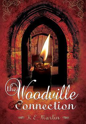 The Woodville Connection by Kathy Martin, K.E. Martin