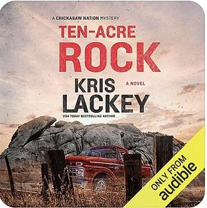 Ten-Acre Rock by Kris Lackey