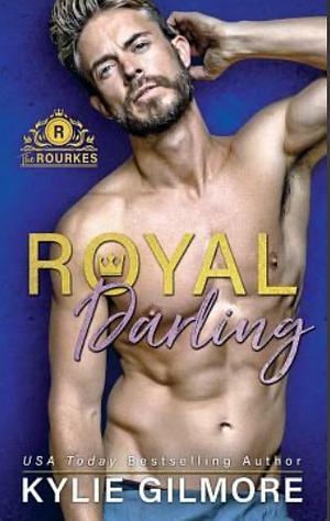 Royal Darling by Kylie Gilmore