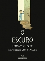 O Escuro by Lemony Snicket, Jon Klassen, Érico Assis