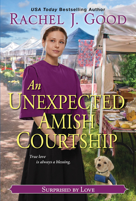 An Unexpected Amish Courtship by Rachel J. Good