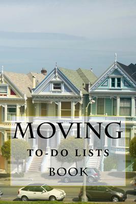 Moving To-Do Lists Book: 50 Lists by Richard B. Foster