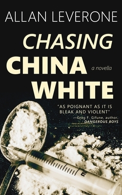 Chasing China White by Allan Leverone