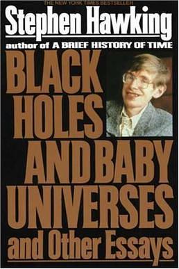 Black Holes and Baby Universes and Other Essays by Stephen Hawking