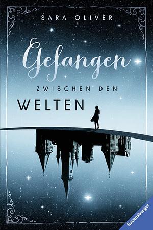 Gefangen zwischen den Welten by Sara Oliver