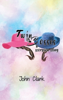 Twin Bosses: a scorpion sting by John Clark