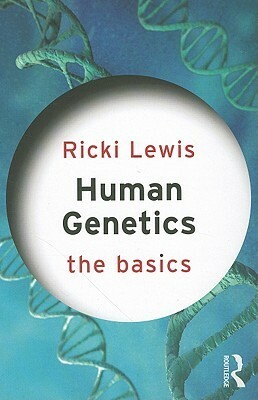 Human Genetics: The Basics by Ricki Lewis