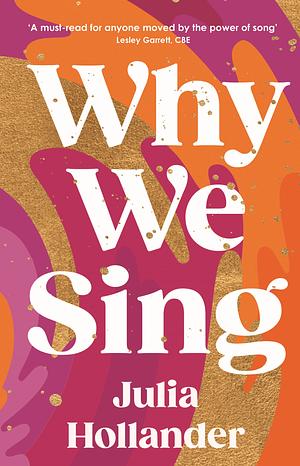 Why We Sing by Julia Hollander