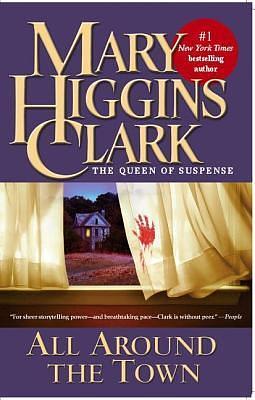 All Around The Town by Mary Higgins Clark