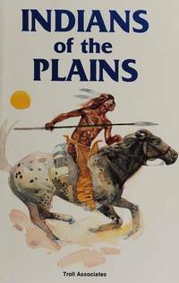 Indians of the Plains by Rae Bains