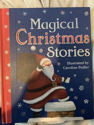 Magical Christmas Magical by Caroline Pedler