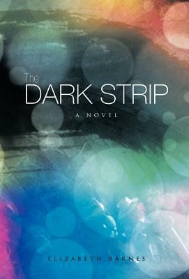 The Dark Strip by Elizabeth Barnes