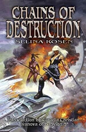 Chains of Destruction by Claudia Christian, Selina Rosen