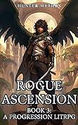 Rogue Ascension: Book 3  by Hunter Mythos