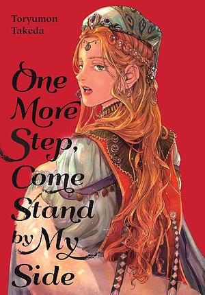 One More Step, Come Stand By My Side by Toryumon Takeda