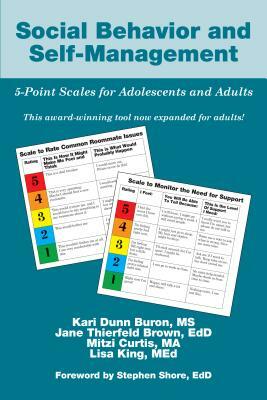 Social Behavior and Self-Management: 5-Point Scales for Adolescents and Adults by Ma Mitzi Curtis, Edd Jane Thierfeld Brown, Kari Dunn Buron