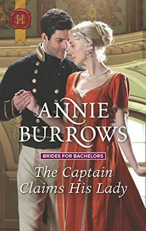 The Captain Claims His Lady by Annie Burrows