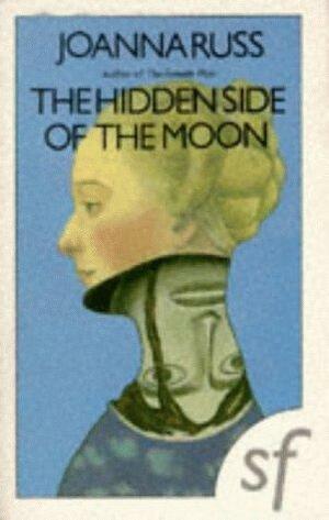 The Hidden Side of the Moon by Joanna Russ