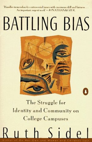 Battling Bias: The Struggle for Identity and Community on College Campuses by Ruth Sidel