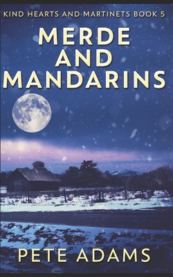 Merde And Mandarins: Trade Edition by Pete Adams