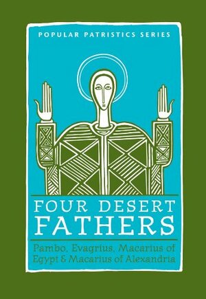 Four Desert Fathers by Pambo, Macarius of Egypt, Evagrius, Macarius of Alexandria