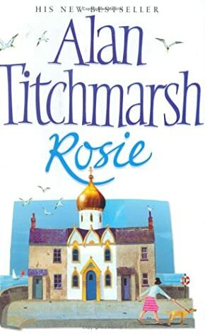 Rosie by Alan Titchmarsh