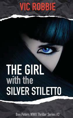 The Girl with the Silver Stiletto by Vic Robbie