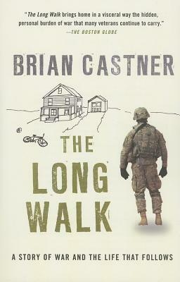 The Long Walk: A Story of War and the Life That Follows by Brian Castner