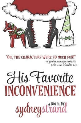 His Favorite Inconvenience: A Holiday Novella by Sydney Strand