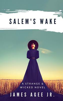 Salem's Wake by James Agee Jr