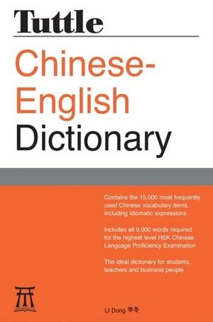 Tuttle Chinese-English Dictionary: Fully Romanized by Li Dong