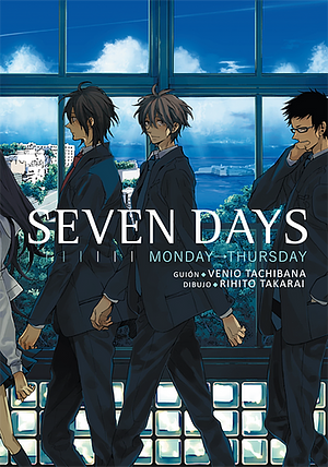 Seven Days: Monday→Thursday, vol. 1 by Venio Tachibana, Rihito Takarai