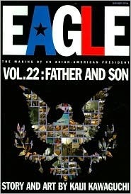 Eagle:The Making Of An Asian-American President Father and Son, Vol. 22 by Kaiji Kawaguchi