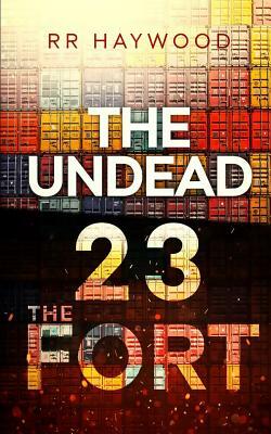 The Undead Twenty Three: The Fort by RR Haywood