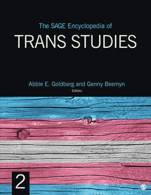 The Sage Encyclopedia of Trans Studies by 