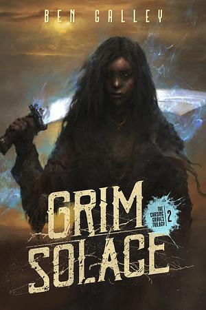 Grim Solace by Ben Galley